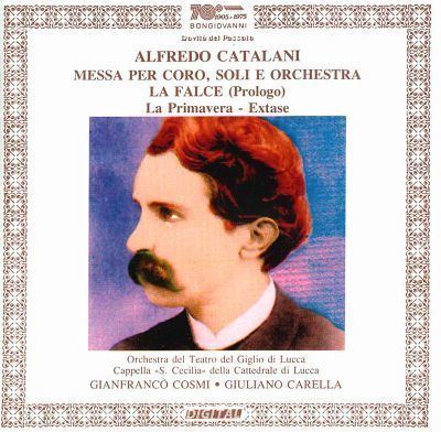 Alfredo Catalani Alfredo Catalani Messa per Coro Soli e Orchestra La