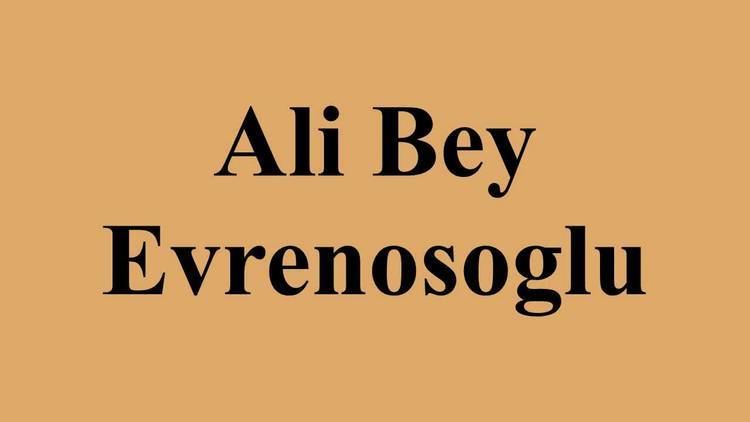 Ali Bey Evrenosoglu Ali Bey Evrenosoglu YouTube