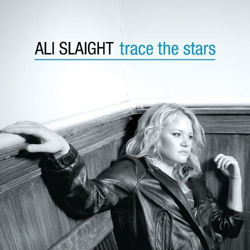 Ali Slaight Trace the Stars Ali Slaight Songs Reviews Credits AllMusic