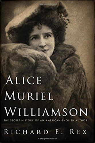 Alice Muriel Williamson Alice Muriel Williamson The Secret History of an AmericanEnglish