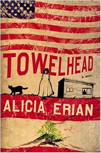Alicia Erian Towelhead A Novel Alicia Erian 9780743244947 Amazoncom Books