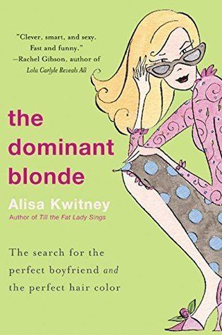 Alisa Kwitney The Dominant Blonde by Alisa Kwitney