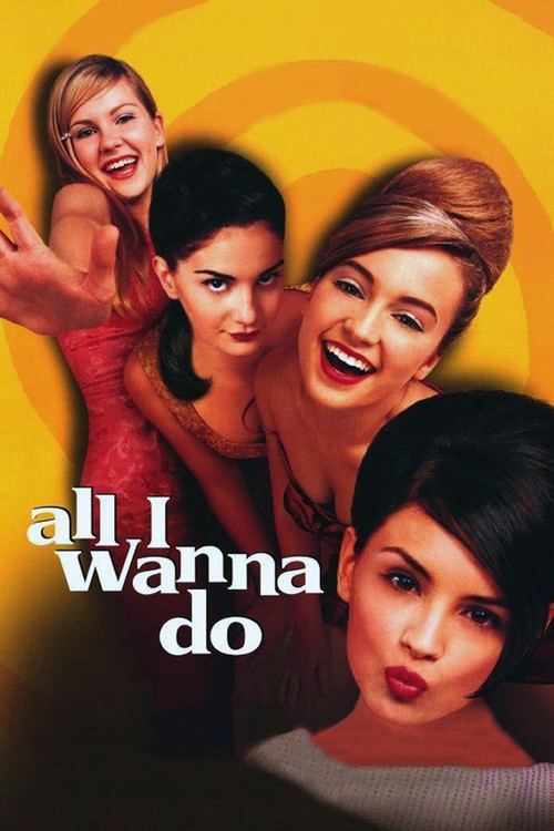 All I Wanna Do (1998 film) All I Wanna Do 1998 Free Movie Download HD 720p