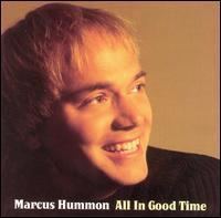 All in Good Time (Marcus Hummon album) httpsuploadwikimediaorgwikipediaen888Hum