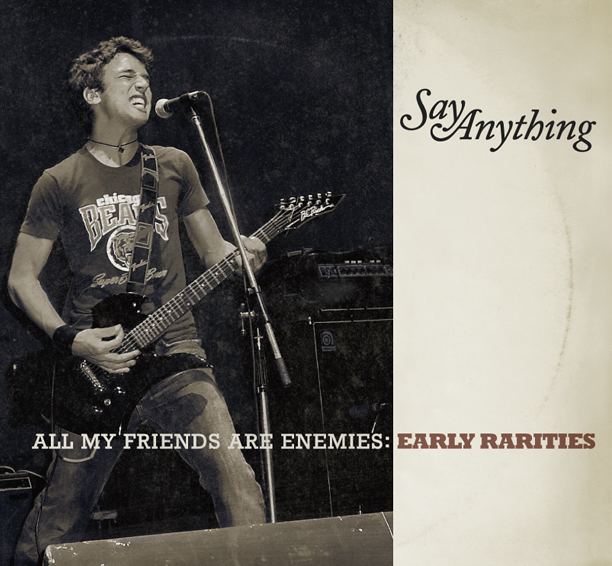 All My Friends Are Enemies: Early Rarities wwwsayanythingmusiccomwpcontentuploads20130