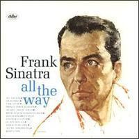 All the Way (Frank Sinatra album) httpsuploadwikimediaorgwikipediaen554Sin