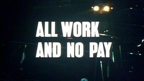 All Work and No Pay