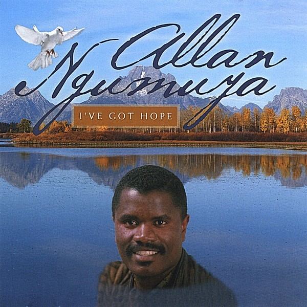 Allan Ngumuya Allan Ngumuya Ive Got Hope CD Baby Music Store