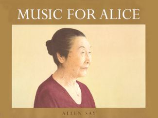 Allen Say Allen Say Music for Alice Discover Nikkei