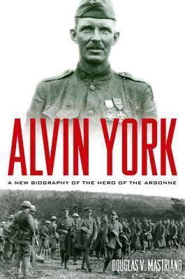 Alvin York: A New Biography of the Hero of the Argonne t2gstaticcomimagesqtbnANd9GcQiFZwaGBtTPb6WP
