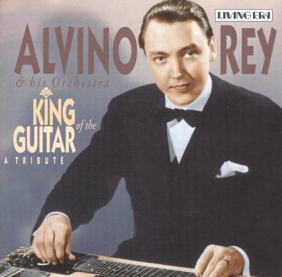 Alvino Rey King of the Guitar A Tribute Alvino Rey Songs