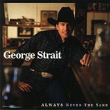 Always Never the Same (George Strait album) httpsuploadwikimediaorgwikipediaenthumbc