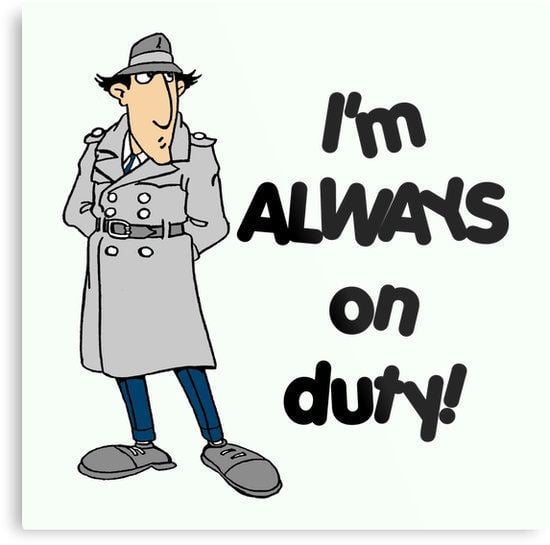 Always on Duty Inspector Gadget Im Always On Duty Black Font Metal Prints by