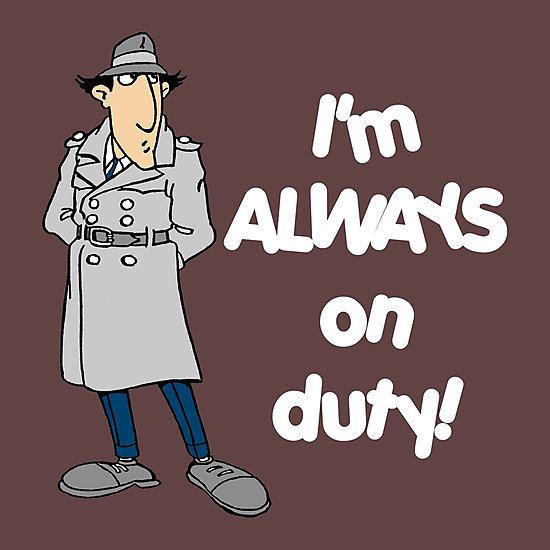 Always on Duty Inspector Gadget Im Always On Duty White Font Photographic