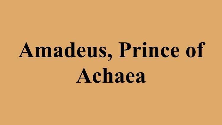 Amadeus, Prince of Achaea Amadeus Prince of Achaea YouTube