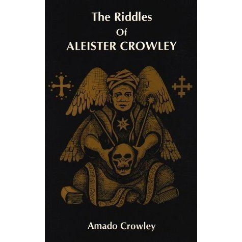 Amado Crowley The Riddles Of Aleister Crowley by Amado Crowley Reviews