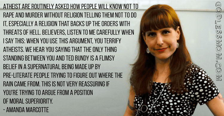 Amanda Marcotte Amanda Marcotte Atheist are routinely asked Godless Mom