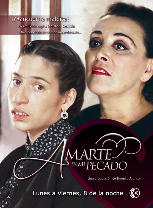 Amarte es mi Pecado Amarte es mi pecado Mi blog de cine y TV