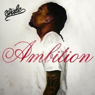 Ambition (Wale album) httpsuploadwikimediaorgwikipediaen338Wal