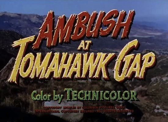 Ambush at Tomahawk Gap Jeff Arnolds West Ambush at Tomahawk Gap Columbia 1953