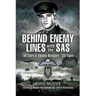 Amédée Maingard Behind Enemy Lines with the SAS The Story of Amedee Maingard