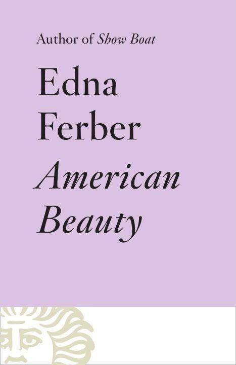 American Beauty (Ferber novel) t1gstaticcomimagesqtbnANd9GcTeqETraZIOJmc60g