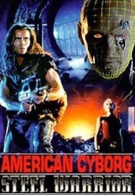 American Cyborg: Steel Warrior httpsiytimgcomvisyMorPb2Hz8movieposterjpg