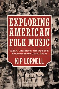 American folk music Exploring American Folk Music Ethnic Grassroots and Regional