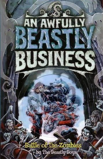 An Awfully Beastly Business Booktopia Battle of The Zombies An Awfully Beastly Business