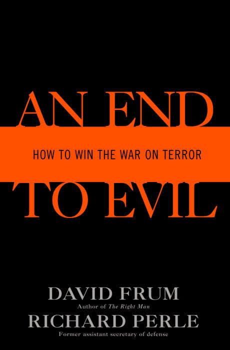 An End to Evil: How to Win the War on Terror t0gstaticcomimagesqtbnANd9GcR1lkhqMTVz77z52u