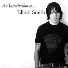 An Introduction to... Elliott Smith httpsuploadwikimediaorgwikipediaenthumb5