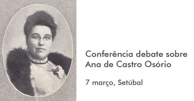 Ana de Castro Osório Conferncia debate sobre Ana de Castro Osrio 7 mar Setbal