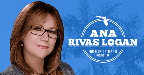 Ana Rivas Logan Ana Rivas Logan Democrat for Florida Senate Dist 40