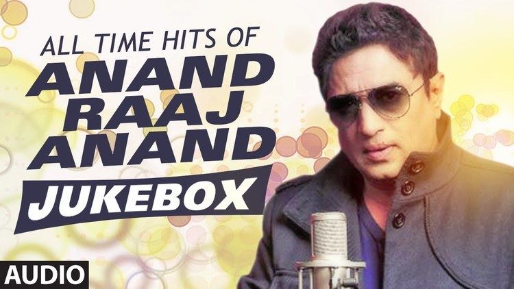 Anand Raj Anand All Time Hits Of Anand Raaj Anand Bollywood Songs Audio Jukebox