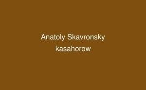 Anatoly Skavronsky Anatoly Skavronsky Wolof kasahorow