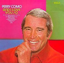 And I Love You So (Perry Como album) httpsuploadwikimediaorgwikipediaenthumb9