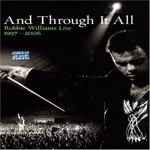 And Through It All: Robbie Williams Live 1997–2006 httpsimagesnasslimagesamazoncomimagesI5