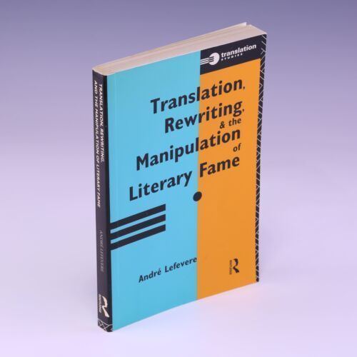 Translation, Rewriting and the Manipulation of Literary Fame by Andre  Lefevere | eBay