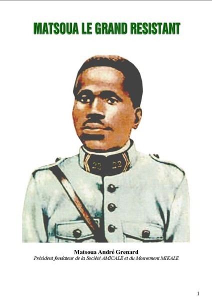 André Matsoua MATSOUA le Grand Rsistant CONGOMIKALE BLOG