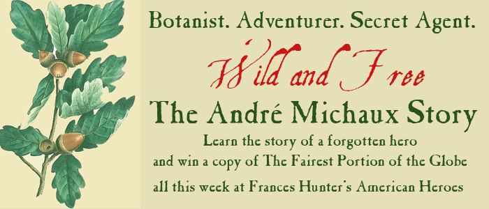 André Michaux Andr Michaux Part I The King39s Botanist Frances Hunter39s