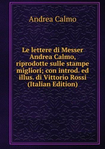 Andrea Calmo Le lettere di Messer Andrea Calmo riprodotte sulle stampe migliori