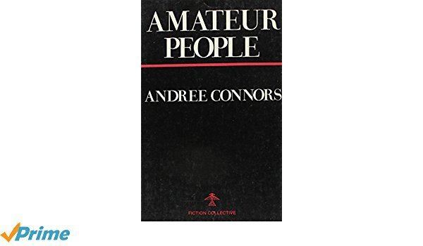 Andree Connors Amateur People Andree Connors 9780914590316 Amazoncom Books