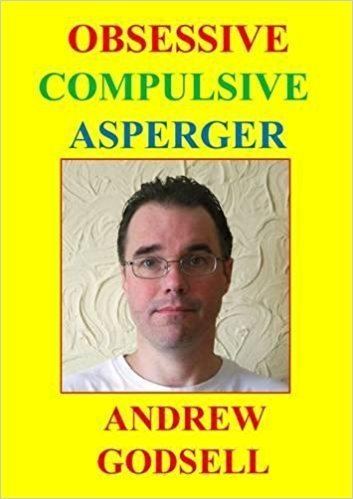 Andrew Godsell Obsessive Compulsive Asperger Andrew Godsell 9781326877989 Amazon