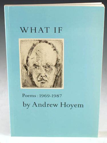 Andrew Hoyem What If Poems 19691987 Andrew Hoyem