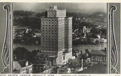 Andrew Johnson Building SouthernEditioncom Andrew Johnson Hotel Knoxville Landmark Where