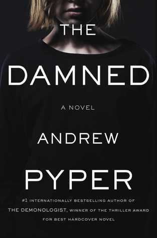 Andrew Pyper The Damned by Andrew Pyper