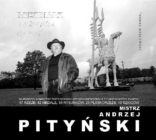 Andrzej Pitynski MISTRZ ANDRZEJ PITYNSKI by THOMAS MASLOWSKI Arts