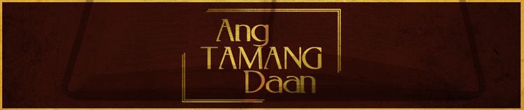 Ang Tamang Daan Ang Tamang Daan