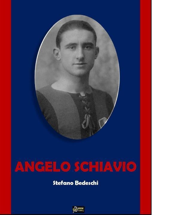 Angelo Schiavio ANGELO SCHIAVIO Urbone Publishing