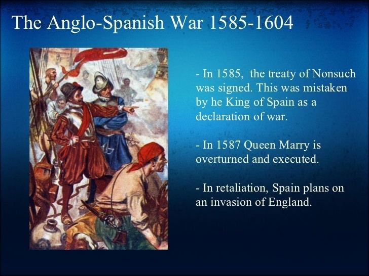 Anglo-Spanish War (1585–1604) Spain during the15th16thcentury